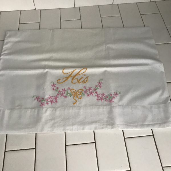 Vintage Embroidered His Pillowcase White Cotton Yellow His & bow with pink flowers hand stitched