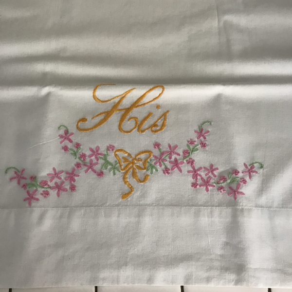 Vintage Embroidered His Pillowcase White Cotton Yellow His & bow with pink flowers hand stitched