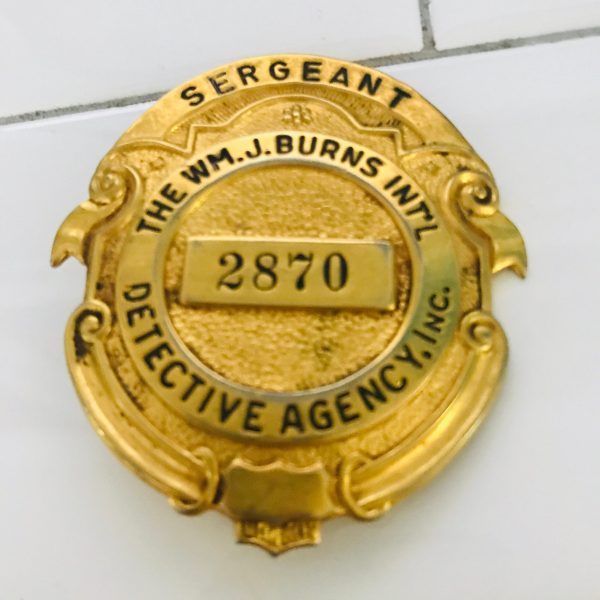 Obsolete Badge Sergeant Detective Agency, Inc. Wm J Burns int'l  #2870 collectible memorabilia